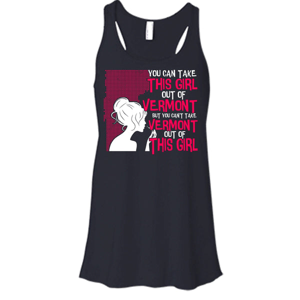 Take This Girl Out Of Vermont T Shirt, Can't Take Vermont Out Of This Girl T Shirt, Cool T Shirt
