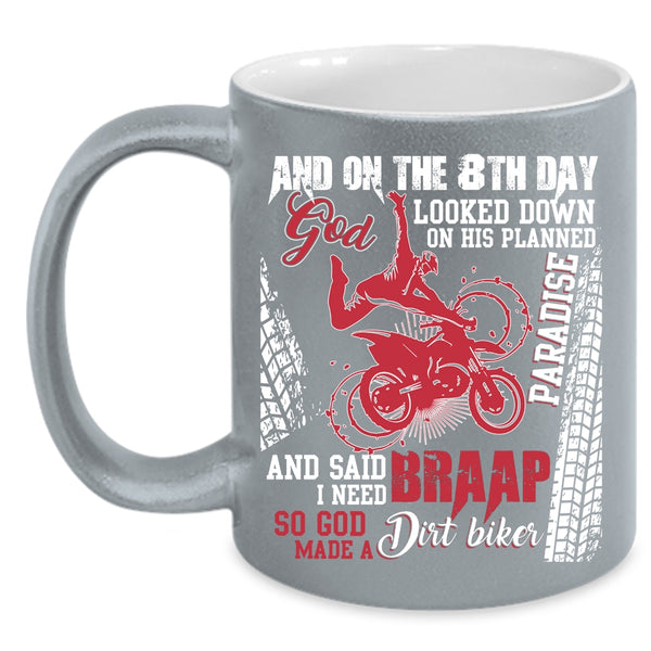 On The 8th Day God Made A Dirt Biker Coffee Mug, Funny Dirt Biker Coffee Cup