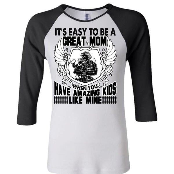 It's Easy To Be A Great Mom T Shirt, I Love Mom T Shirt, Awesome T-Shirts