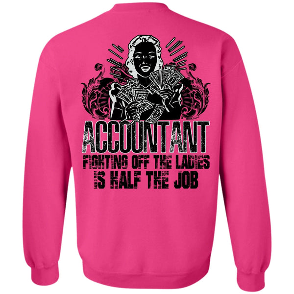 I Love Accountant T Shirt, Accountant Fighting Off The Ladies Sweatshirt