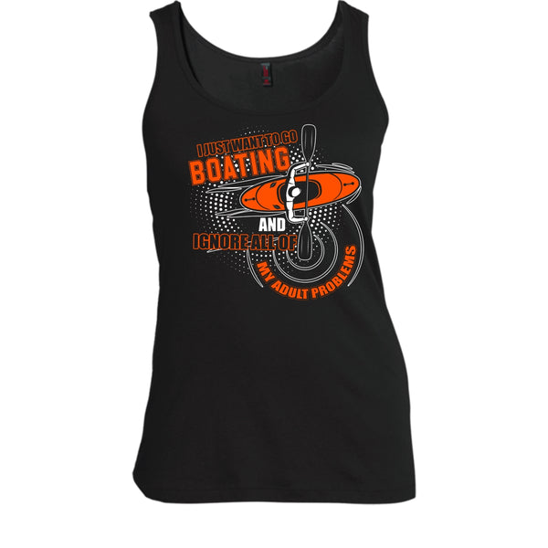 I Just Want To Go Boating T Shirt, Ignore All Of My Adult Problem Tank Top