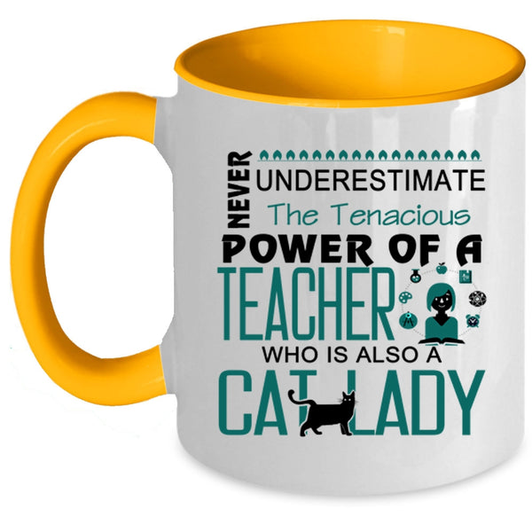 The Tenacious Power Of A Teacher Who Is Also A Cat Lady Mug