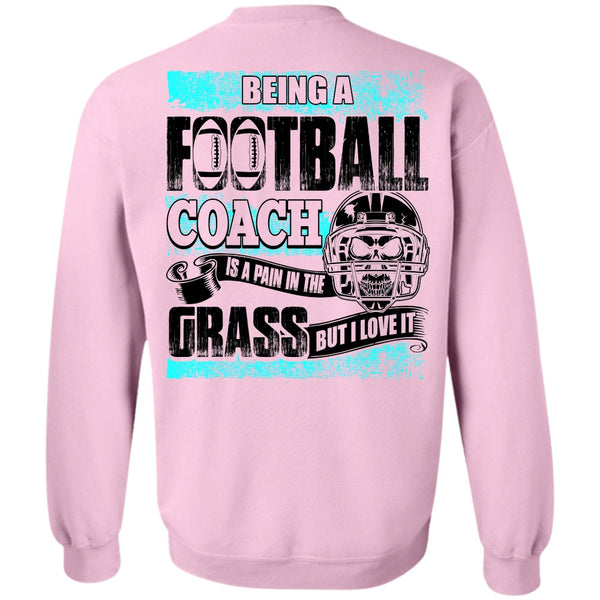 Being A Football Coach T Shirt, Being A Football Coach Sweatshirt