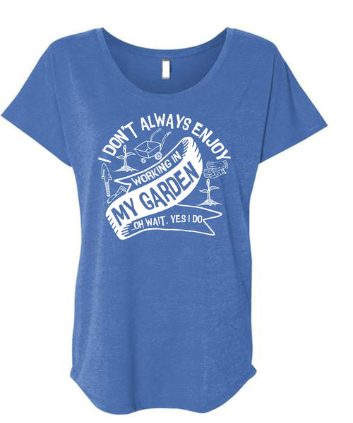 Working In My Garden T Shirt, Being A Gardener T Shirt, Cool Shirt (Ladies' Triblend Dolman Sleeve)
