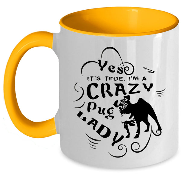 I Love Dogs Coffee Mug, I'm A Crazy Pug Lady Accent Mug