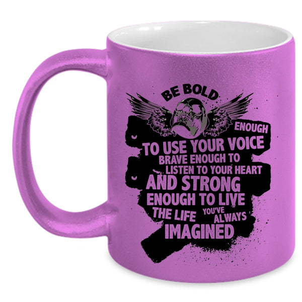 Cool Singer Coffee Mug, Be Bold Enough To Use Your Voice Accent Mug
