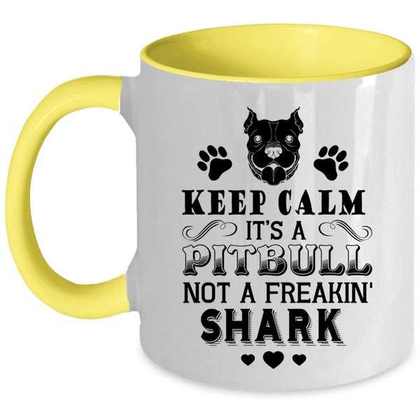 Cool Pitbulls Coffee Mug, It's A Pitbull Not A Freaking Shark Accent Mug