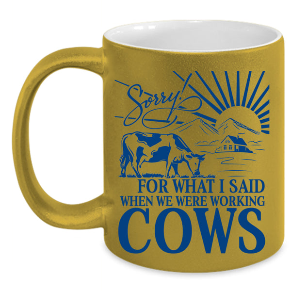 Funny Farmer Coffee Mug, We Were Working Cows Accent Mug