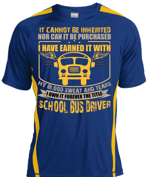 School Bus Driver T Shirt, My Blood Sweat And Tears T Shirt, Cool Shirt