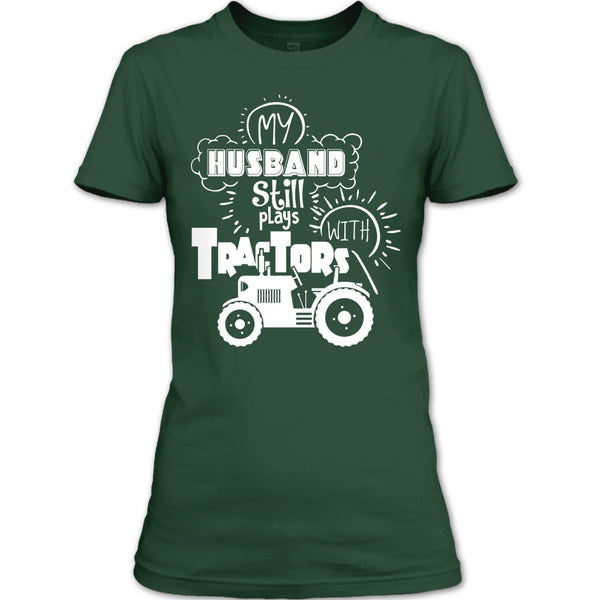 Farmer's Wife T Shirt, My Husband Still Plays With Tractors T Shirt