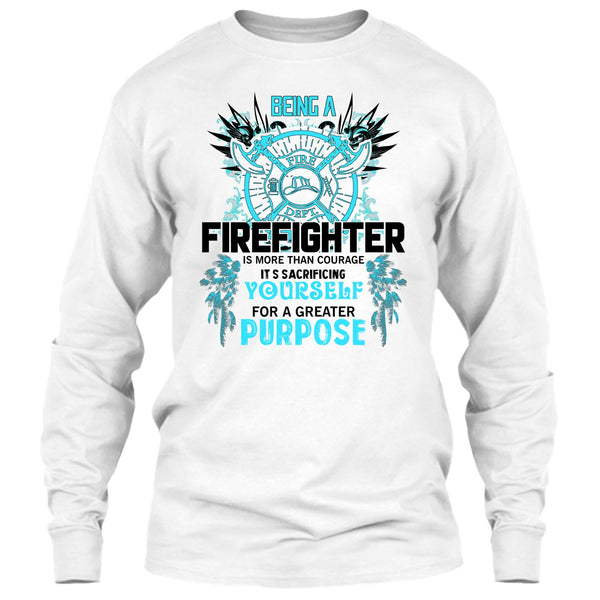 Being A Firefighter T Shirt, Gift For Firefighter T Shirt