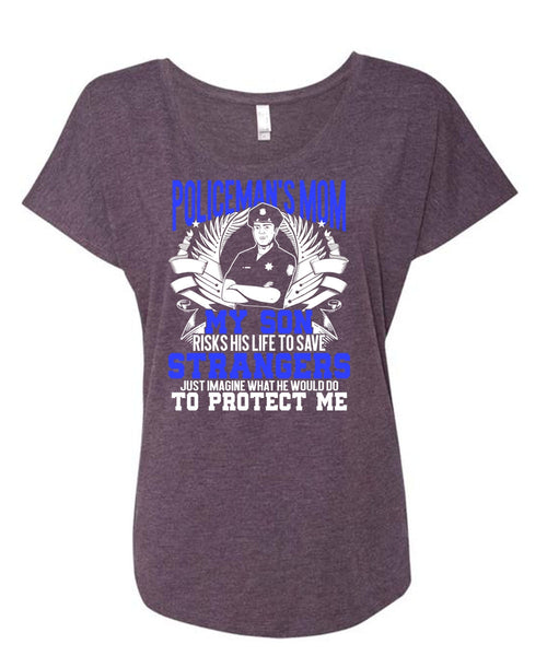 Policeman's Mom T Shirt, My Son Risks His Life T Shirt, Cool Shirt (Ladies' Triblend Dolman Sleeve)