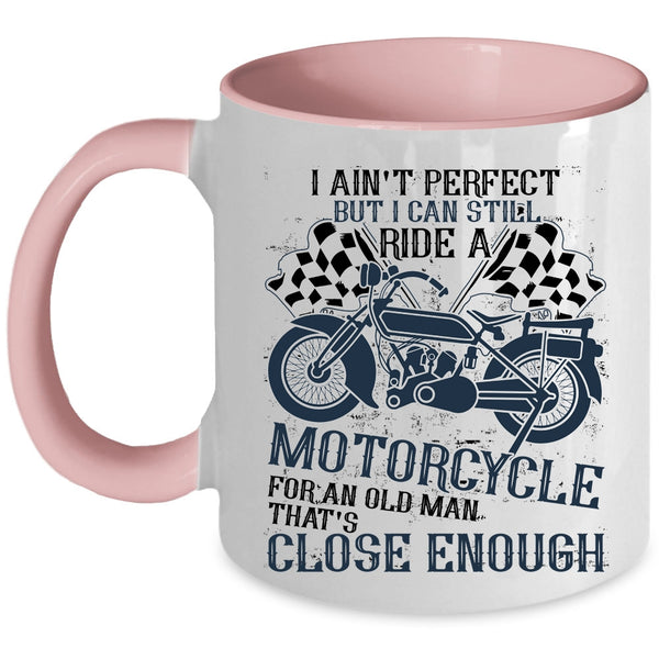 Riding My Motorcycle Coffee Mug, I Can Still Ride A Motorcycle Accent Mug