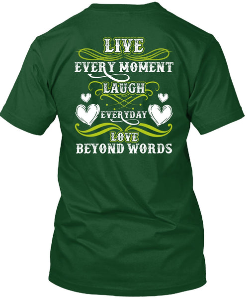 Live Every Moment Laugh T Shirt, Being A Husband T Shirt