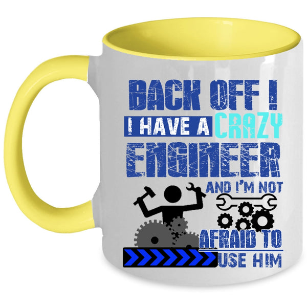 Crazy Engineers Coffee Mug, I Have A Crazy Engineer Accent Mug