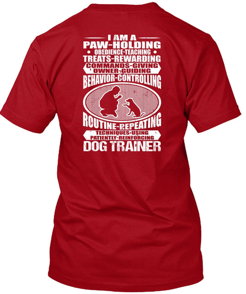 Dog Trainer T Shirt, I Am A Paw Holding T Shirt