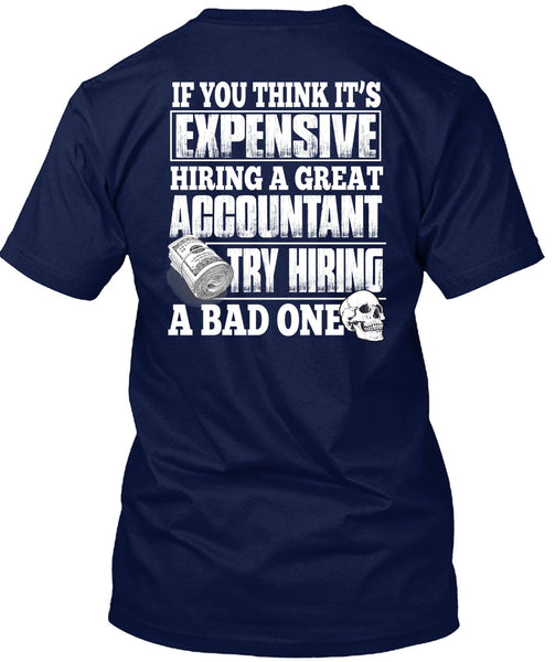 Hiring A Great Accountant T Shirt, Being An Accountant T Shirt