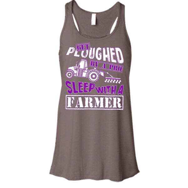 Get Ploughed By A Pro T Shirt, Sleep With A Farmer T Shirt, Cool T Shirt