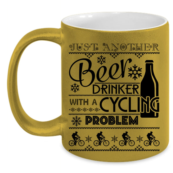 With A Cycling Problem Coffee Mug, Just Another Beer Drinker Accent Mug