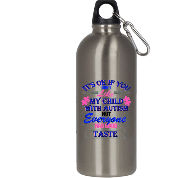 If You Don't Like My Child With Autism 20 oz Stainless Steel Bottle,Cool Autism Outdoor Sports Water Bottle