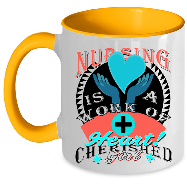 Cherished Girl Coffee Mug, Nursing Is A Work Of Heart Accent Mug