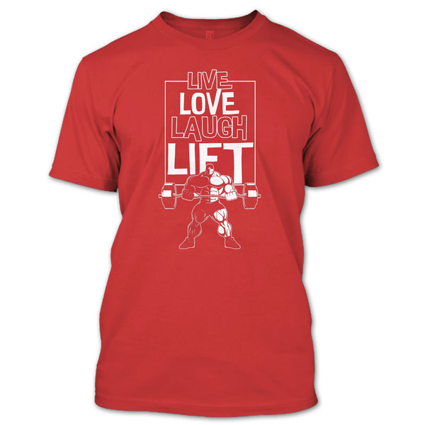 Live Love Laugh Lift T Shirt, Coolest Lift T Shirt