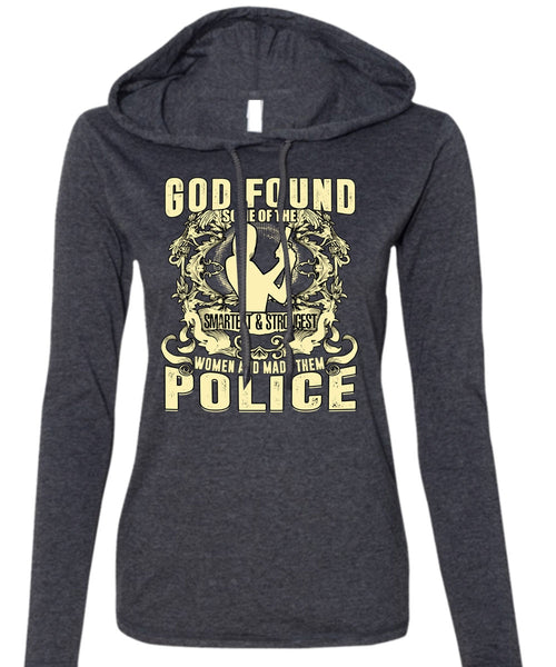 Made Them Police T Shirt, Smartest And Strongest T Shirt (Anvil Ladies Ringspun Hooded)