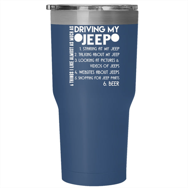 6 Things I Like Almost As Much As Driving My Jeep Tumbler 30 oz Stainless Steel, Cute Travel Mug