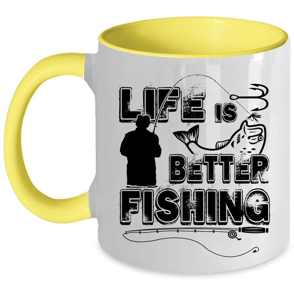 Cool Gift For Fisher Coffee Mug, Life Is Better Fishing Accent Mug