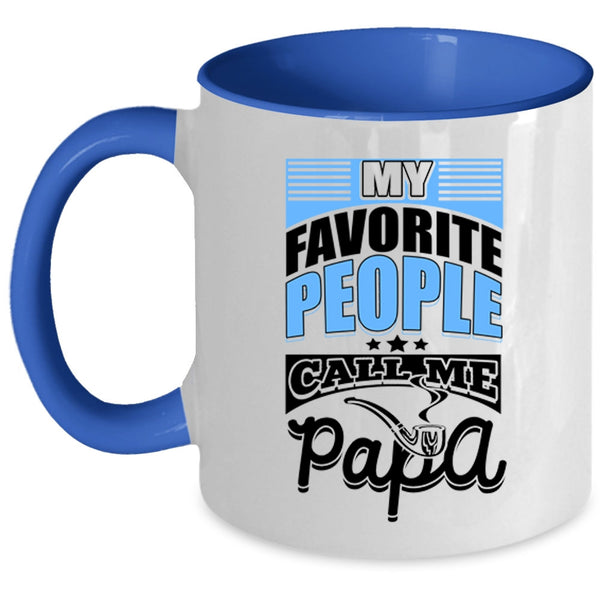 Gift For Dad Coffee Mug, My favorite People Call Me Papa Accent Mug