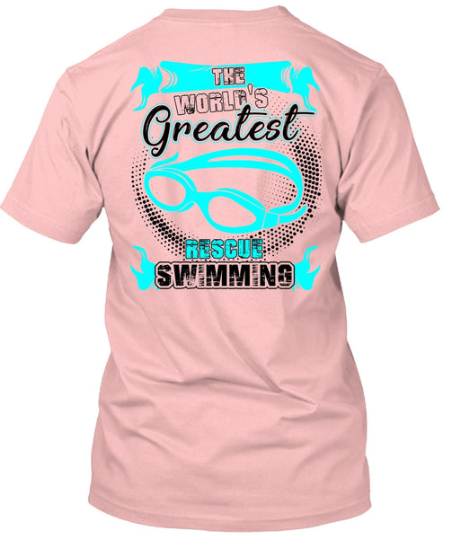 The World's Greatest Rescue Swimming T Shirt, I Love Swimming T Shirt