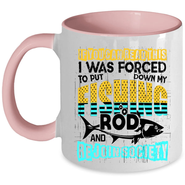 Outdoor Coffee Mug, My Fishing Rod And Rejoin Society Accent Mug