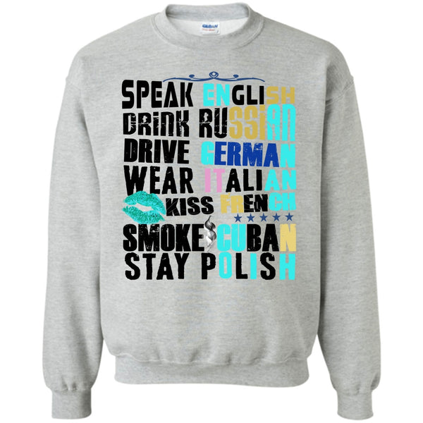 Drive German T Shirt, Speak English Sweatshirt