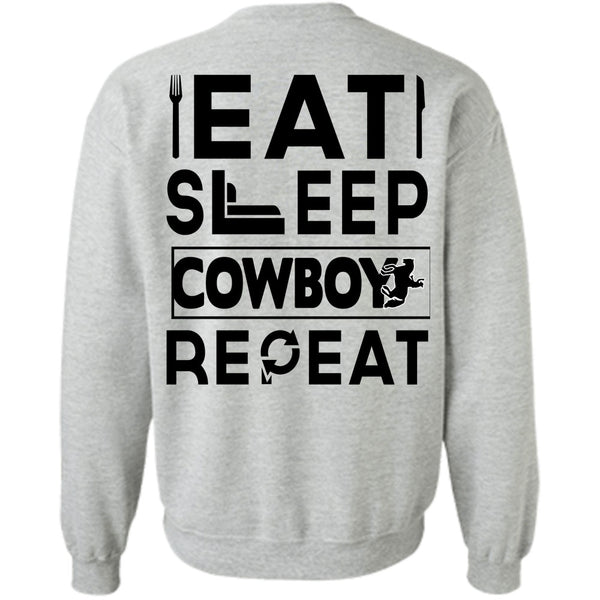 Being A Cowboy T Shirt, Eat Sleep Cowboy Repeat Sweatshirt