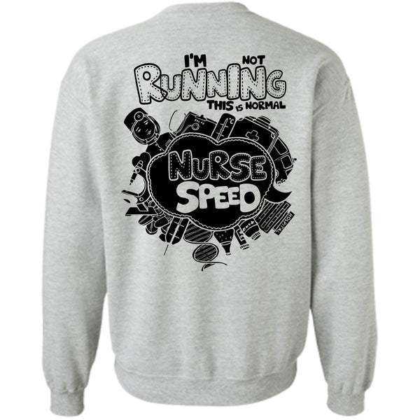 I Love Nursing T Shirt, I'm Not Running Sweatshirt