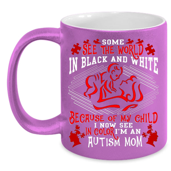 Some See The World In Balck And White Coffee Mug, My Child Coffee Cup