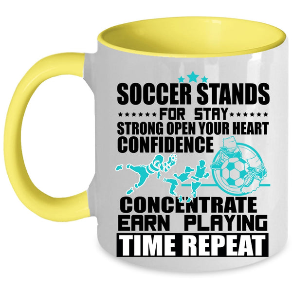 Funny Soccer Player Coffee Mug, Soccer Stands For Stay Accent Mug