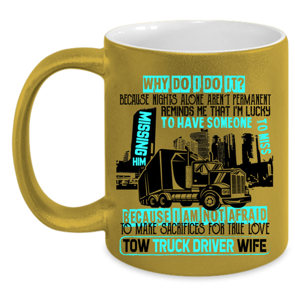 Cute Gift For My Wife Coffee Mug, Tow Truck Driver Wife Accent Mug