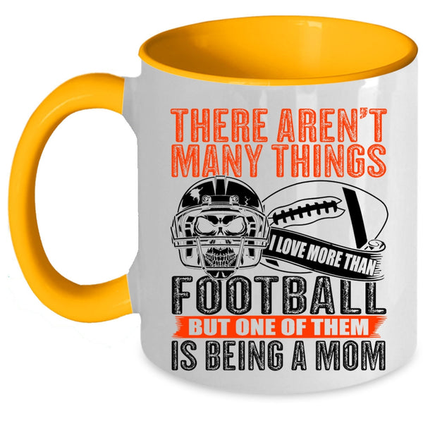 One Of Them Is Being A Mom Coffee Mug, I More Than Love Football Accent Mug