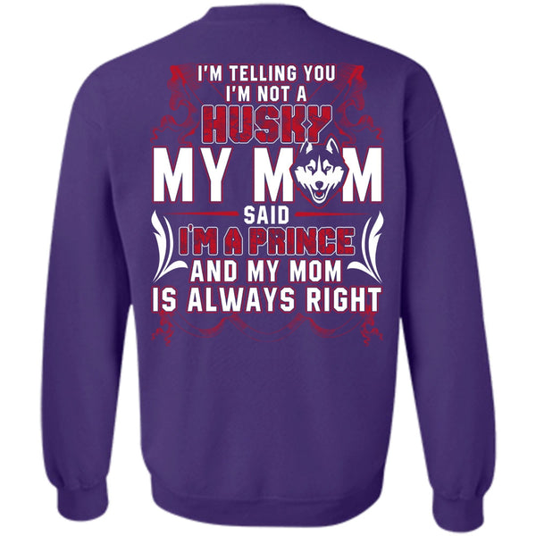 I Love Husky T Shirt, I'm A Prince Sweatshirt