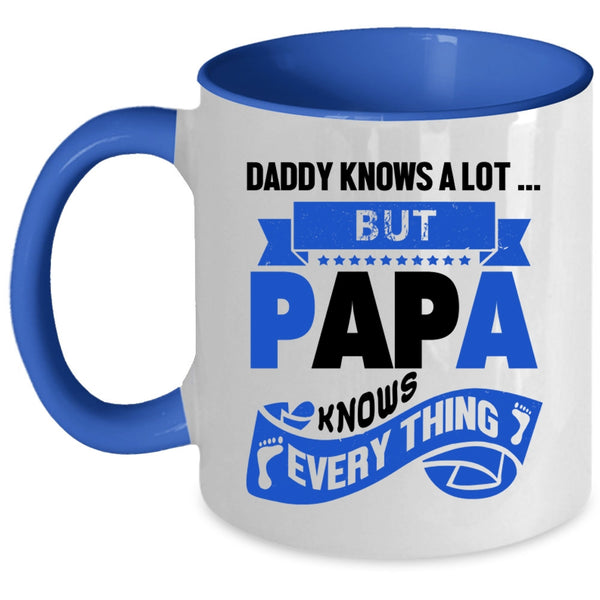 Papa Knows Everything Coffee Mug, Daddy Knows A Lot Accent Mug