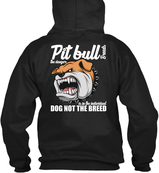 Pit Bull Breeds The Danger T Shirt, Dog Not The Breed T Shirt