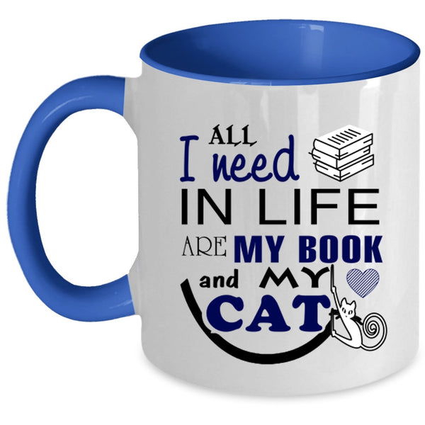 Cool Booker Coffee Mug, All I Need In Life Are My Book And My Cat Accent Mug
