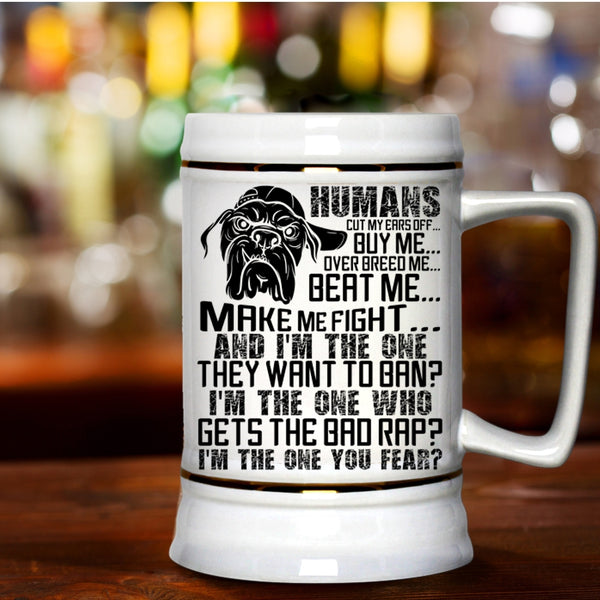 Cool Dogs Beer Stein 22oz, Humans Buy Me Make Me Fight Beer Mug