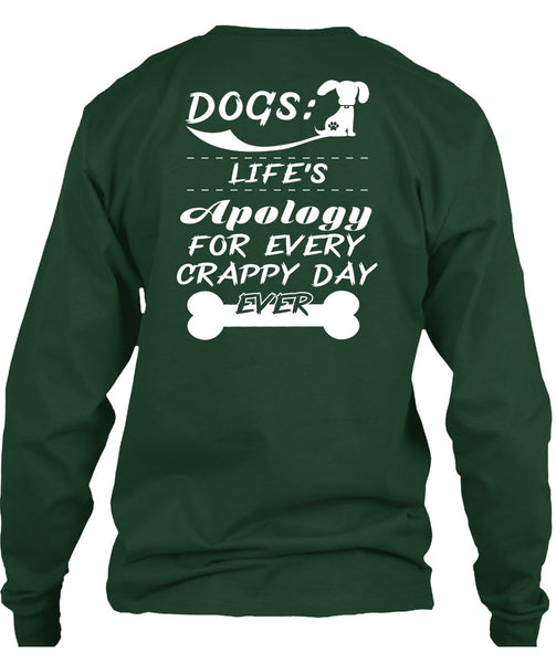 Dogs Life's Apology For Every Crappy Day Ever T Shirt, I Love Dogs T Shirt