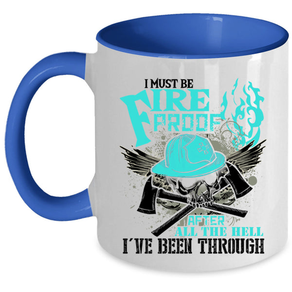 Awesome Firefighter Coffee Mug, I Must Fire Proof Accent Mug