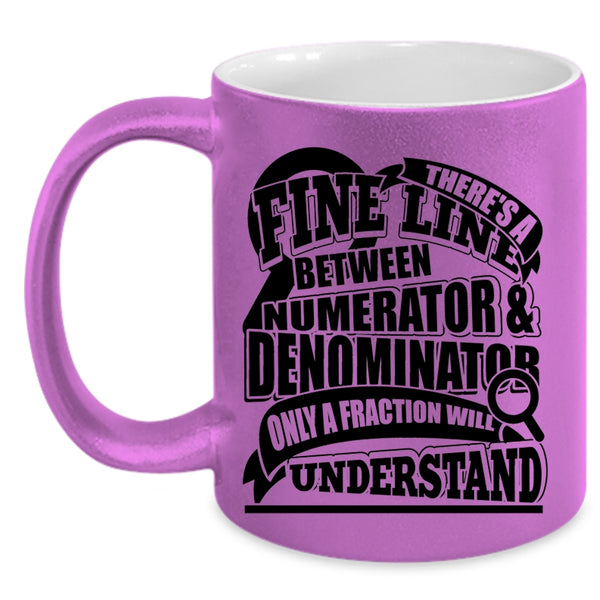 Only A Fraction Will Understand Coffee Mug, Numerator And Denominator Accent Mug