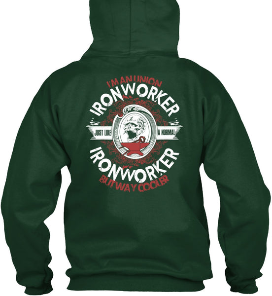 I'm An Union Ironworker T Shirt, Just Like A Normal Ironworker T Shirt