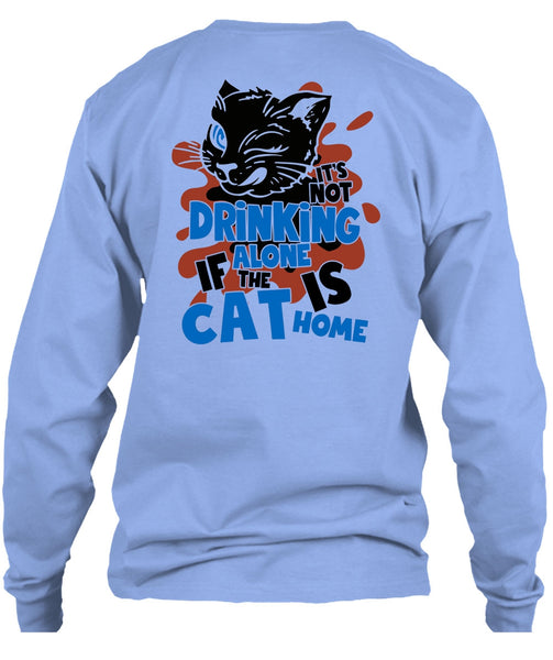 It's Not Drinking Alone T Shirt, I Love My Cat T Shirt