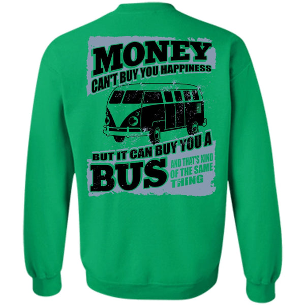 I Love Bus T Shirt, Money Can't Buy You Happiness Sweatshirt